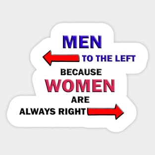 Men to the left, because Women are always right Sticker